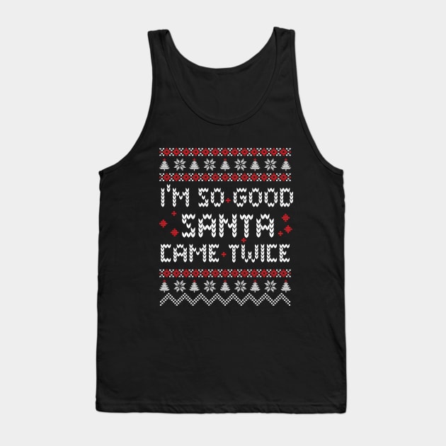 I'm so good Santa came twice Tank Top by Bourdia Mohemad